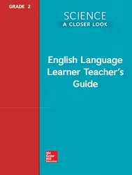 Science, A Closer Look, Grade 2, ELL Teacher's Guide'