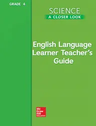Science, A Closer Look, Grade 4, ELL Teacher's Guide'
