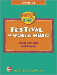 Spotlight on Music, Grades K-6, Festival of World Music Song Book