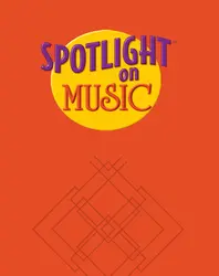 Spotlight on Music, Grade 6, Teacher's Edition