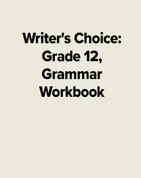 Writer's Choice: Grade 12, Grammar Workbook