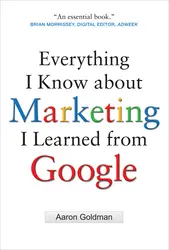 Everything I Know about Marketing I Learned From Google