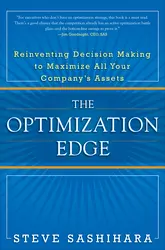 The Optimization Edge: Reinventing Decision Making to Maximize All Your Company's Assets