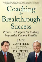 Coaching for Breakthrough Success: Proven Techniques for Making Impossible Dreams Possible