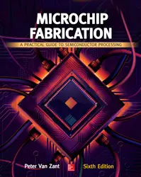 Microchip Fabrication: A Practical Guide to Semiconductor Processing, Sixth Edition