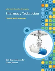 Lab Manual to accompany Pharmacy Technician: Practice and Procedures