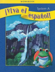 ¡Viva el español!, System A Workbook