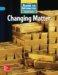 Reading for Information, On Level Student Reader, Physical - Changing Matter, Grade 5