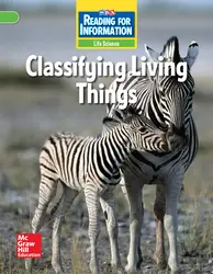 Reading for Information, Above Student Reader, Life - Classifying Living Things, Grade 6