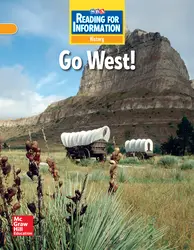 Reading for Information, On Level Student Reader, History - Go West!, Grade 4