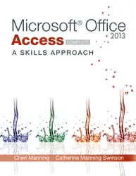 Microsoft Office Access 2013: A Skills Approach, Complete