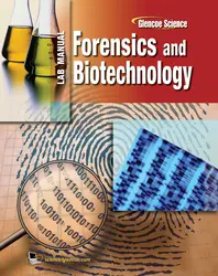 Glencoe Biology: The Dynamics Of Life, Forensics and Biotechnology Lab Manual, Student Edition