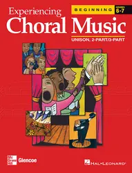 Experiencing Choral Music, Beginning Unison 2-Part/3-Part, Student Edition