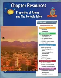 Glencoe Physical iScience, Grade 8, Chapter Fast File: Properties of Atoms and the Periodic Table