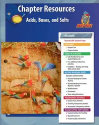 Glencoe Physical iScience, Grade 8, Chapter Fast File: Acids, Bases, and Salts
