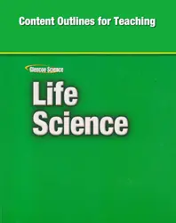 Glencoe Life iScience, Grade 7, Content Outlines for Teaching