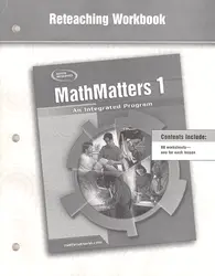 MathMatters 1: An Integrated Program, Reteaching Workbook