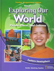 Exploring Our World: Eastern Hemisphere, Teacher Wraparound Edition
