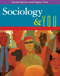 Sociology & You, Section Quizzes and Chapter Tests