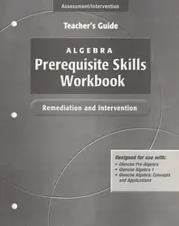 Algebra Prerequisite Skills Workbook: Remediation and Intervention, Teacher's Guide'