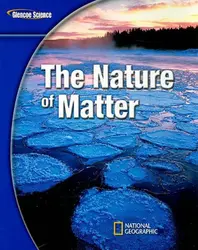 Glencoe Physical iScience Modules: The Nature of Matter, Grade 8, Student Edition