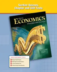 Economics: Principles and Practices, Section Quizzes, Chapter and Unit Tests