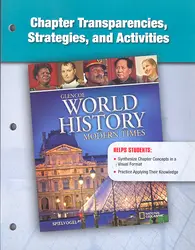 Glencoe World History: Modern Times, Chapter Transparencies, Strategies, and Activities