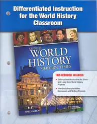 Glencoe World History: Modern Times, Differentiated Instruction for the World History Modern Times Classroom