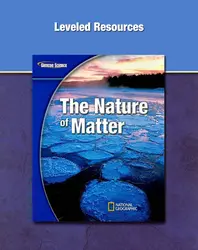 Glencoe Physical Science Module: The Nature of Matter, Grade 8,, Leveled Resources