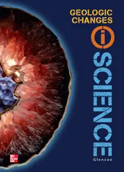 Glencoe Earth & Space iScience, Module B: Geological Changes, Grade 6, Student Edition