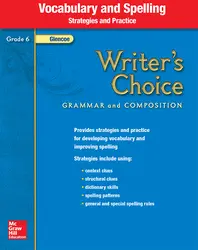 Writer's Choice, Grade 6, Vocabulary and Spelling Strategies and Practice