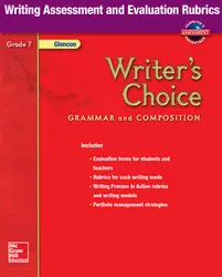 Writer's Choice, Grade 7, Writing Assessment and Evaluation Rubrics