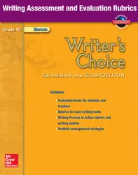 Writer's Choice, Grade 10, Writing Assessment and Evaluation Rubrics