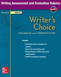 Writer's Choice, Grade 11, Writing Assessment and Evaluation Rubrics