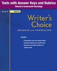 Writer's Choice, Grade 9, Tests with Answer Key and Rubrics