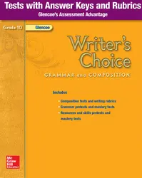 Writer's Choice, Grade 10, Tests with Answer Key and Rubrics