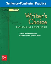Writer's Choice, Grade 8, Sentence Combining Practice