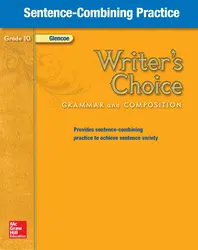 Writer's Choice, Grade 10, Sentence Combining Practice