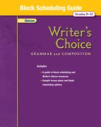 Writer's Choice, Grades 9-12, Block Scheduling Guide