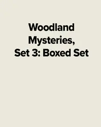 Woodland Mysteries, Set 3: Boxed Set