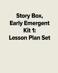 Story Box, Early Emergent Kit 1: Lesson Plan Set