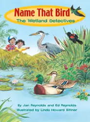 Wright Literacy, Name That Bird: The Wetland Detectives (Early Fluency) Big Book