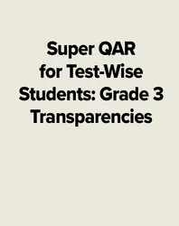 Super QAR for Test-Wise Students: Grade 3 Transparencies