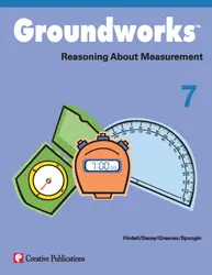 Groundworks: Reasoning About Measurement, Grade 7