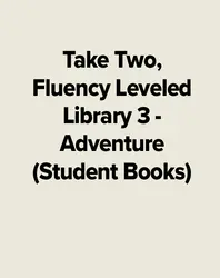 Take Two, Fluency Leveled Library 3 - Adventure (Student Books)