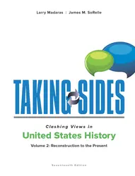 Taking Sides: Clashing Views in United States History, Volume 2: Reconstruction to the Present