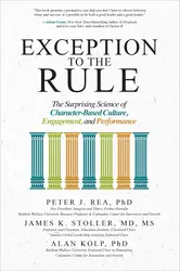 Exception to the Rule: The Surprising Science of Character-Based Culture, Engagement, and Performance