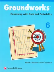 Groundworks: Reasoning with Data and Probability, Grade 6