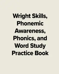 Wright Skills, Phonemic Awareness, Phonics, and Word Study Practice Book