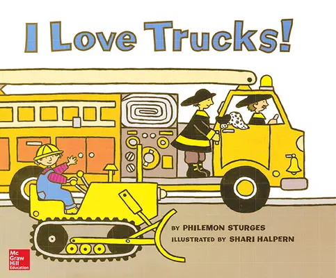 McGraw-Hill Mathematics, Grade K, I Love Trucks! Big Book McGraw-Hill Mathematics, Grade K, I Love Trucks! Big Book
